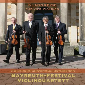 Telemann, Mozart, Kirchner, Dancla, Lachner, Kupkovič & Bacewicz: Klangreise Für Vier Violinen by Bayreuth-Festival-Violinquartett