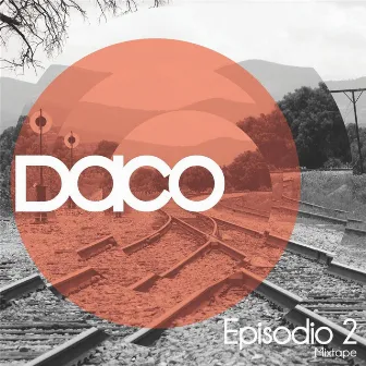 Episodio 2 Mixtape by Daco