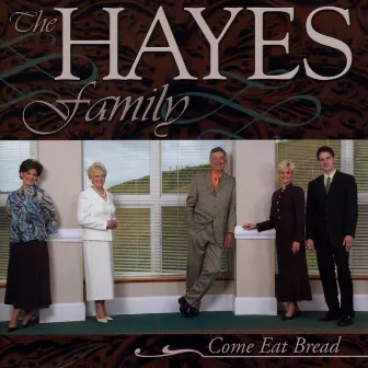 Come Eat Bread by Hayes Family