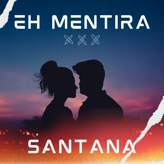 Eh - Mentira by Santana Official