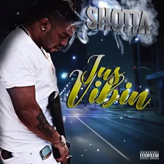 Jus' Vibin' by Shotta