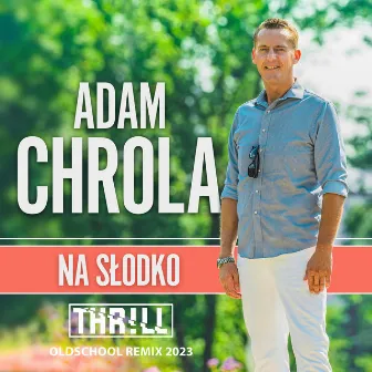 Na Słodko (THR!LL Oldschool Remix) by Adam Chrola