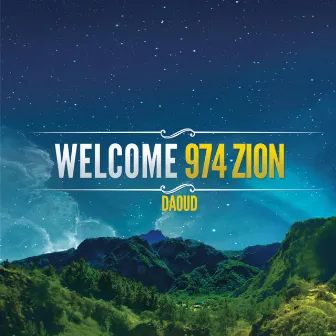 Welcome 974 Zion by Daoud