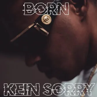 Kein Sorry by Born