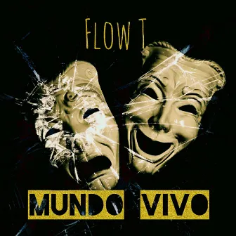 Mundo Vivo (2021 Versión Remasterizada) by FlowT