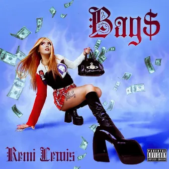 Bag$ by Remi Lewis