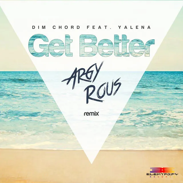 Get Better (feat. Yalena) - Argy Rous 2K14 Remix