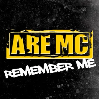 Remember Me by Are MC