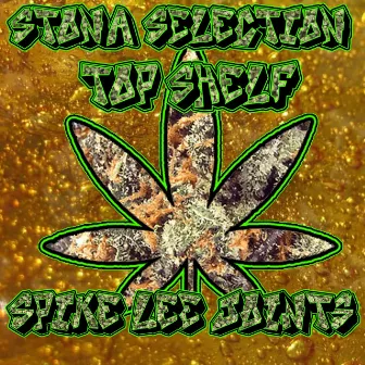 Stona Selection Top Shelf by Spike The Mutt