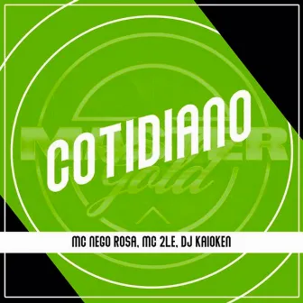 Cotidiano by MC 2LE