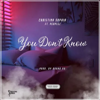 You Don't Know by Christina Sophia