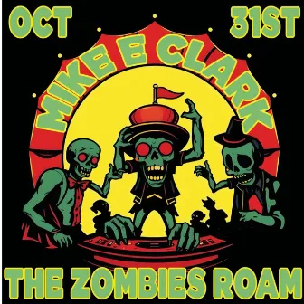 THE ZOMBIES ROAM (OCT 31ST) by Mike E. Clark