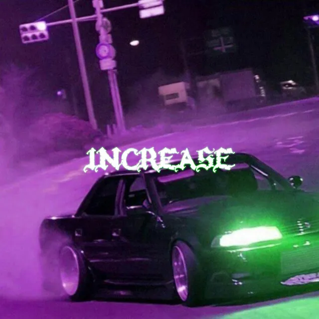 INCREASE