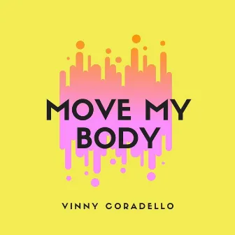 Move My Body by Vinny Coradello