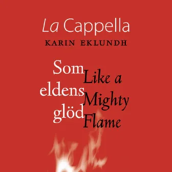 Som eldens glöd by La Cappella