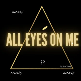 ALL EYES ON ME by GAT