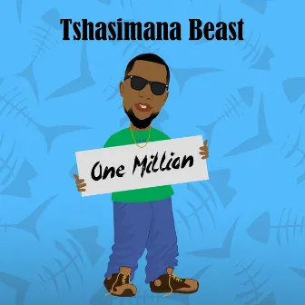 One Million by Tshasimana Beast