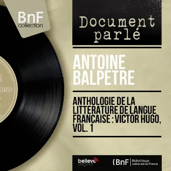 Anthologie de la littérature de langue française : Victor Hugo, vol. 1 (Mono version) by Antoine Balpêtré