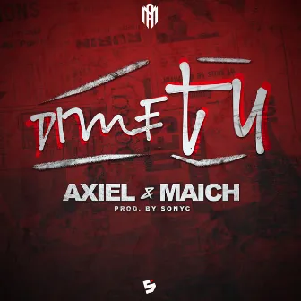 Dime Tu by Maich