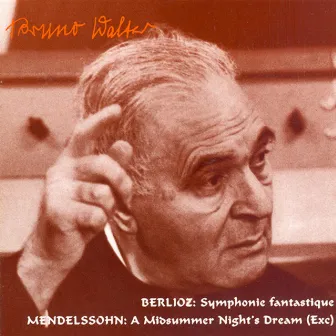 Berlioz: Symphonie Fantastique / Mendelssohn: A Midsummer Night's Dream (Walter) (1948, 1954) by Philharmonic Symphony Orchestra