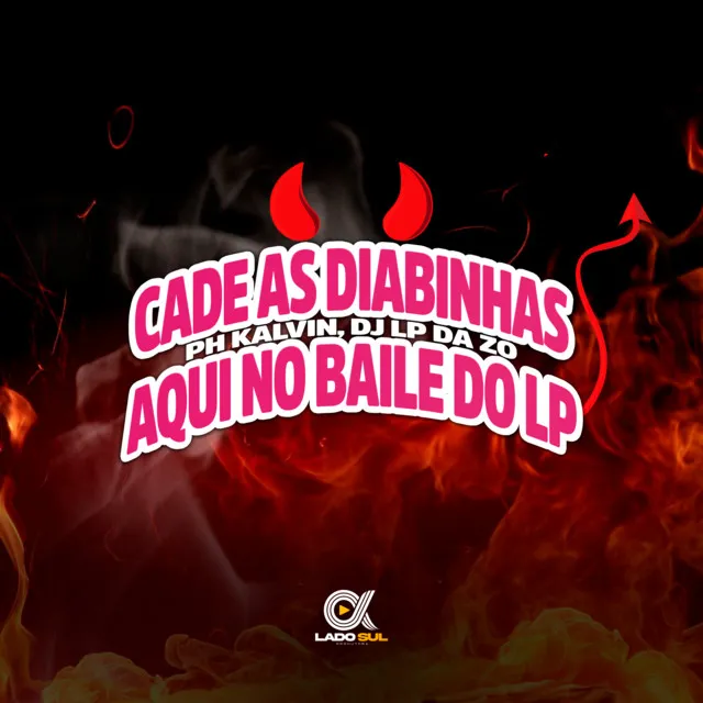 Cade as Diabinhas Aqui no Baile do Lp