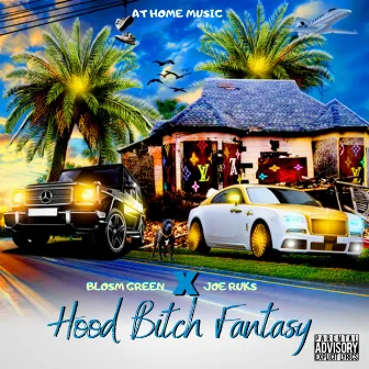 Hood Bitch Fantasy by Joe Ruks