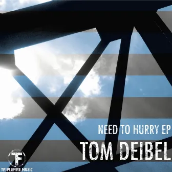 Need To Hurry EP by Tom Deibel