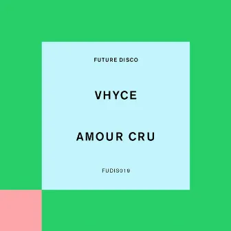 Amour Cru by Vhyce