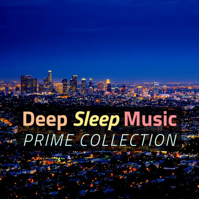 Deep Sleep Music Prime Collection - Deep Sleep Music Guitar, Waves, Rain, Nature