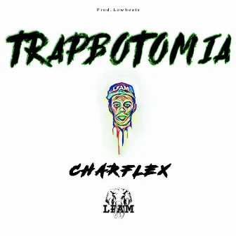 Trapbotomia by Charflex