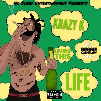 Living This Life by Krazy K