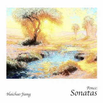 Ponce: Sonatas by Haichao Jiang