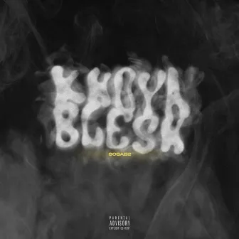 Khoya Blesh by Sosa B2