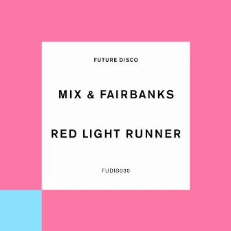 Red Light Runner by Mix & Fairbanks