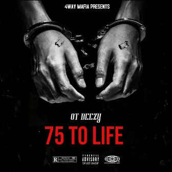 75 To Life by OT Deezy