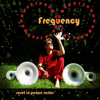 Frequency (Reset in Peace Series) by Techdubmonk