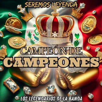 Campeón de Campeones by Los Legendarios de la Banda