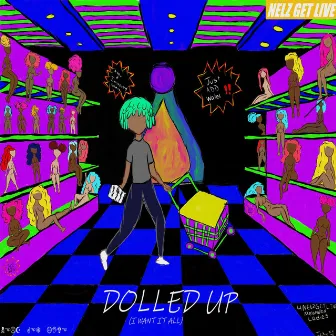 Dolled Up by Nelz Get Live