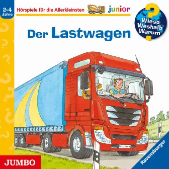 Der Lastwagen [Wieso? Weshalb? Warum? JUNIOR Folge 51] by Andrea Erne