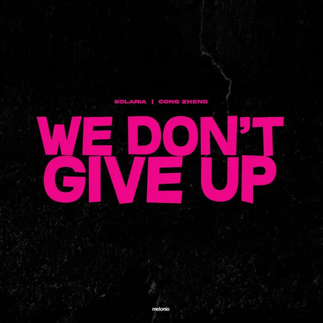 We Don't Give Up