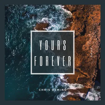 Yours Forever by Chris Deming