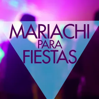 Mariachi Para Fiestas by Mariachi