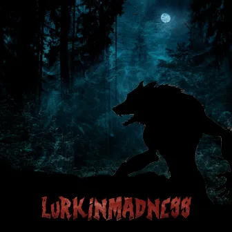 LURKINMADNESS by AF_DEAN