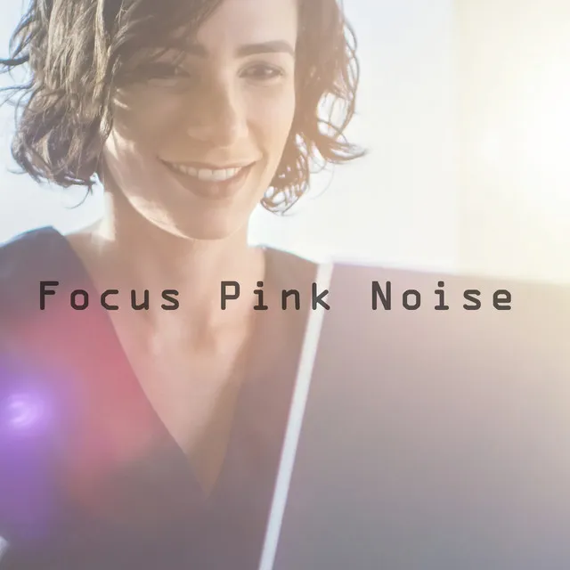 Focus Pink Noise