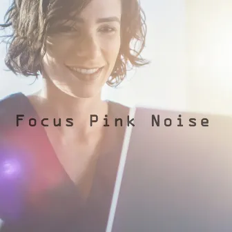 Focus Pink Noise by Aum Balti