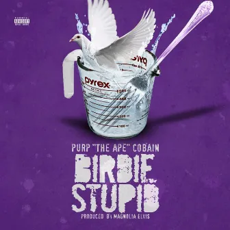 Birdie Stupid by Purp 