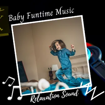 Relaxation Sound: Baby Funtime Music by Dog Music Bliss