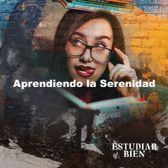 Aprendiendo la Serenidad by Estudiar Bien