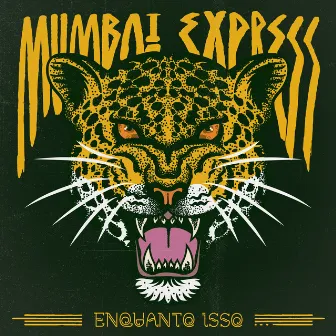 Enquanto Isso... by Mumbai Express