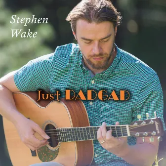 Just Dadgad by Stephen Wake